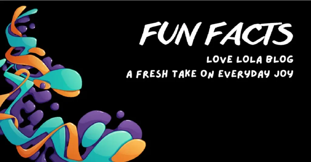 fun facts lovelolablog